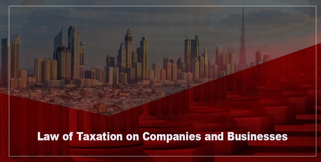 Law of Taxation on Companies and Businesses in uae